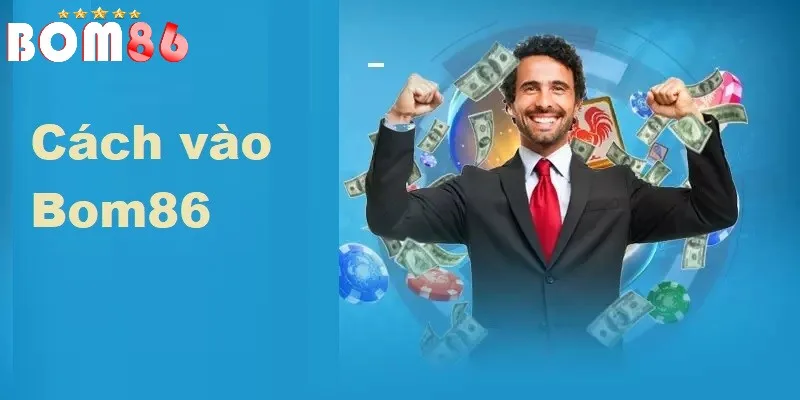 Cách vào BOM86 dễ dàng, đơn giản Cách vào BOM86 dễ dàng, đơn giản